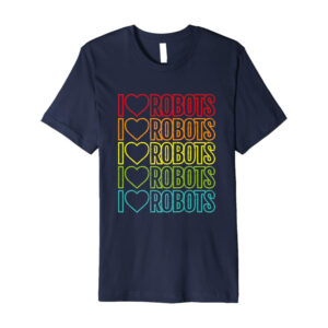 I Love Robots Vintage T-Shirt
